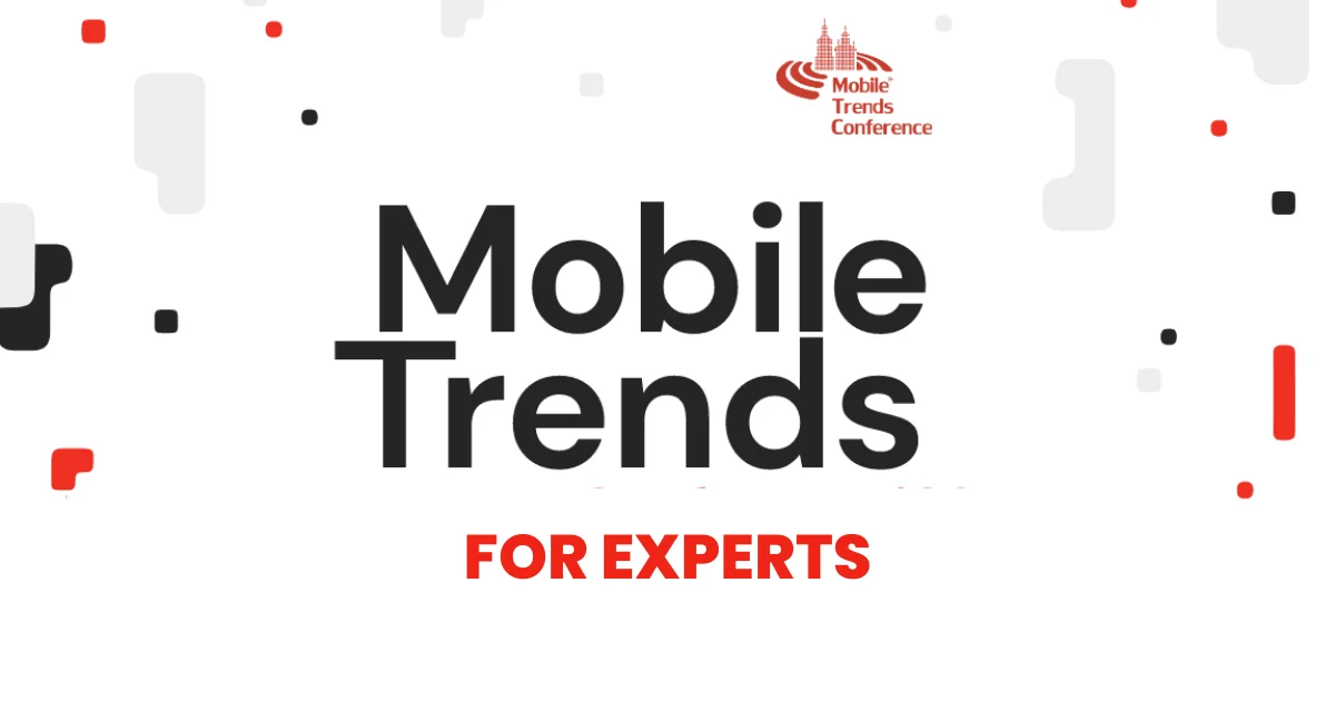 Mobile Trends For Experts 2023 – relacja z Warszawy